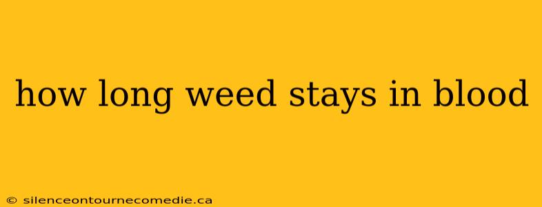 how long weed stays in blood