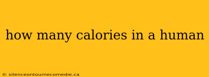 how many calories in a human