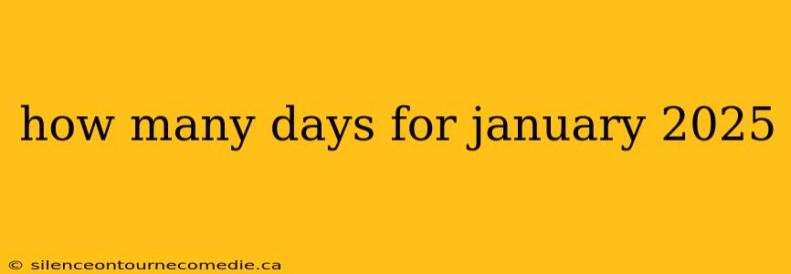 how many days for january 2025