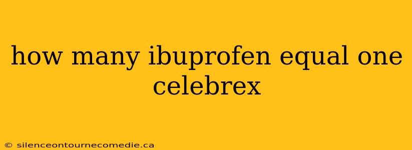 how many ibuprofen equal one celebrex