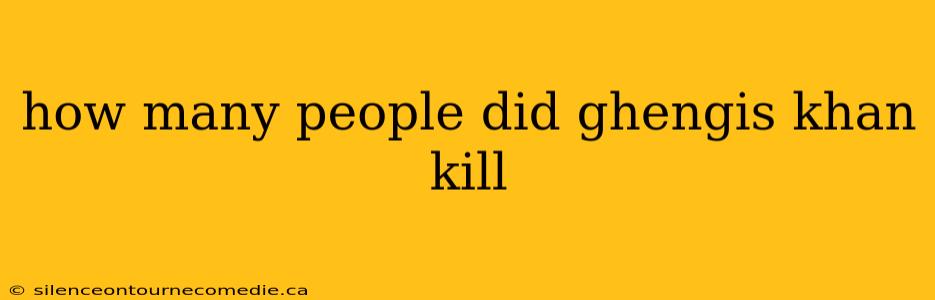 how many people did ghengis khan kill