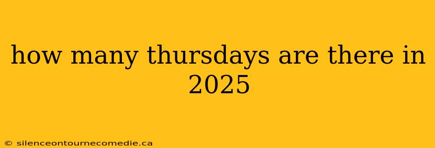 how many thursdays are there in 2025