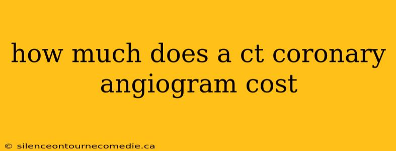 how much does a ct coronary angiogram cost