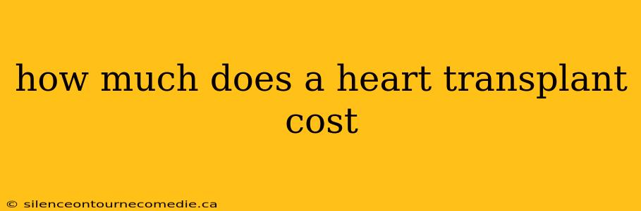how much does a heart transplant cost