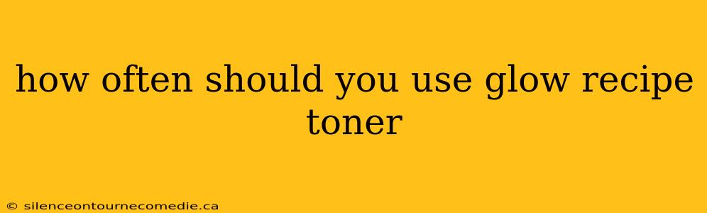 how often should you use glow recipe toner