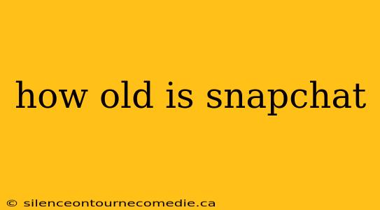 how old is snapchat