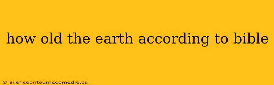 how old the earth according to bible