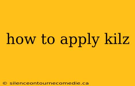how to apply kilz