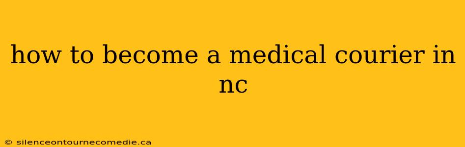 how to become a medical courier in nc