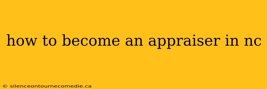 how to become an appraiser in nc