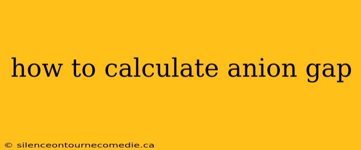 how to calculate anion gap
