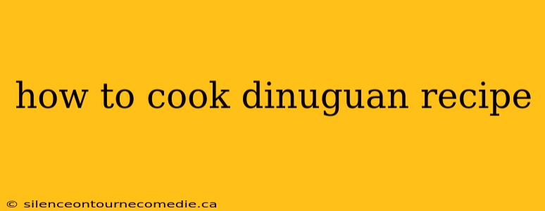 how to cook dinuguan recipe