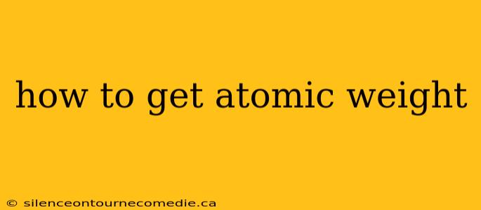 how to get atomic weight