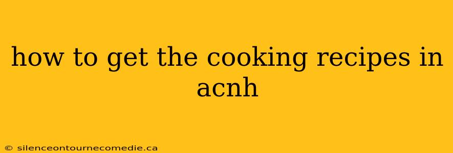 how to get the cooking recipes in acnh