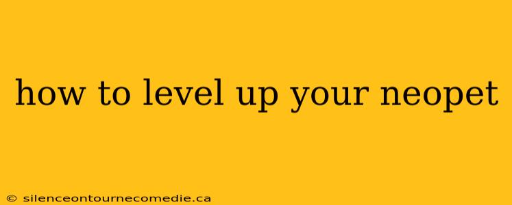 how to level up your neopet