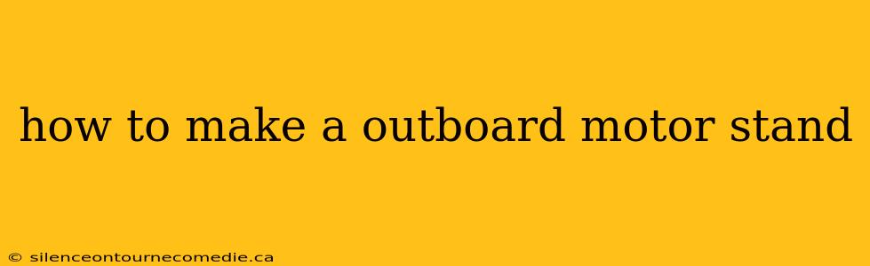 how to make a outboard motor stand