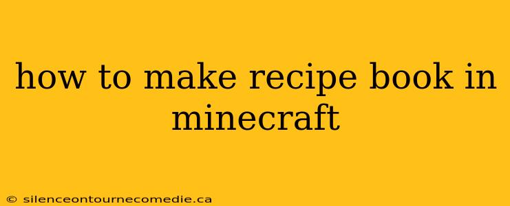 how to make recipe book in minecraft