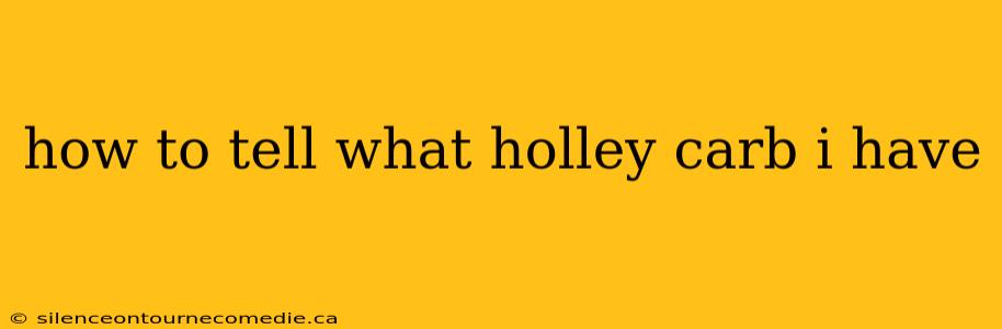 how to tell what holley carb i have