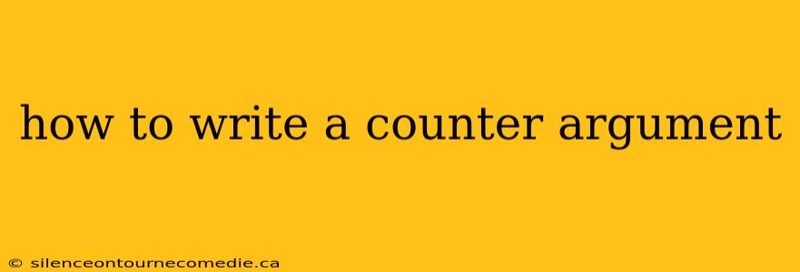 how to write a counter argument