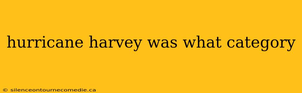 hurricane harvey was what category