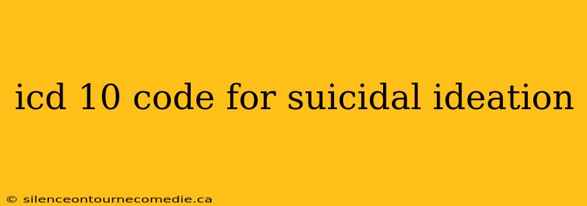 icd 10 code for suicidal ideation