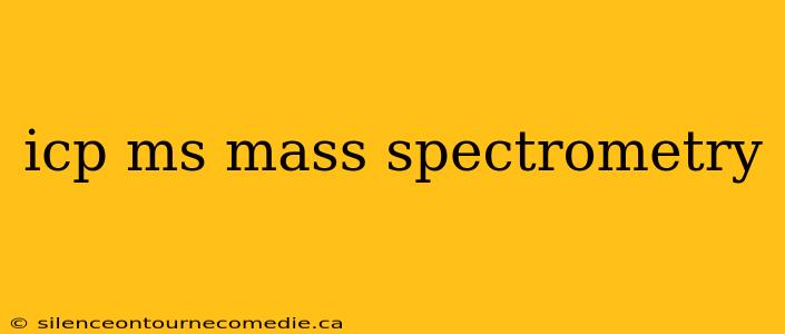 icp ms mass spectrometry