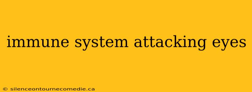 immune system attacking eyes