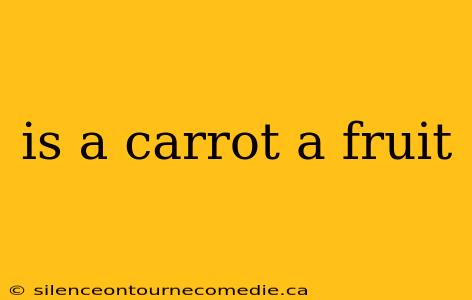 is a carrot a fruit