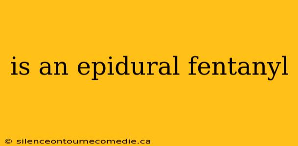 is an epidural fentanyl