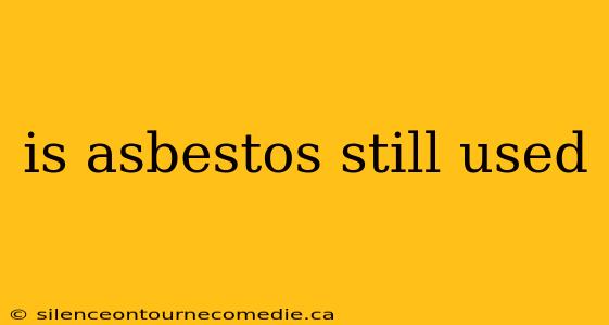 is asbestos still used