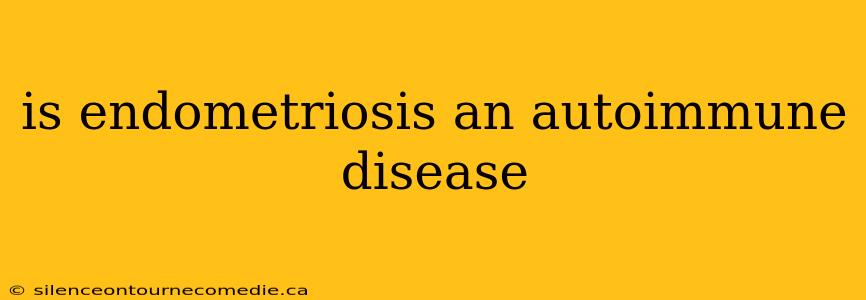 is endometriosis an autoimmune disease