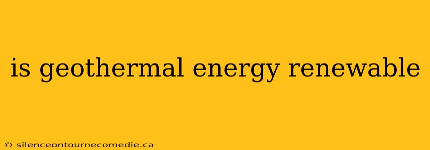 is geothermal energy renewable
