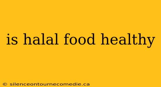 is halal food healthy