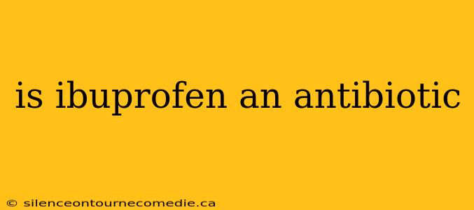 is ibuprofen an antibiotic