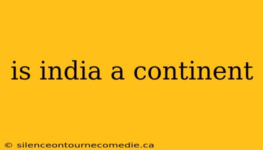 is india a continent