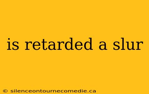 is retarded a slur