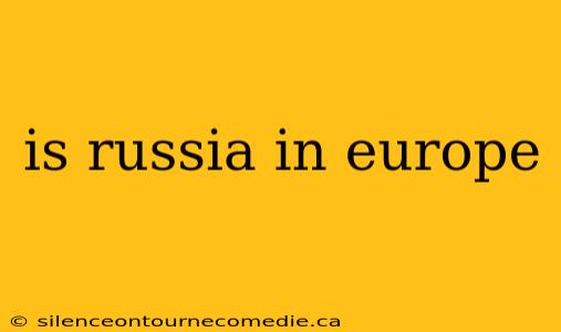 is russia in europe