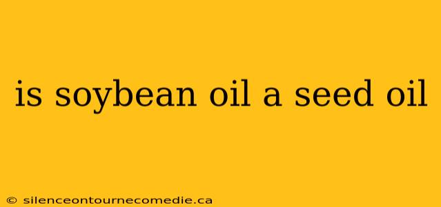 is soybean oil a seed oil