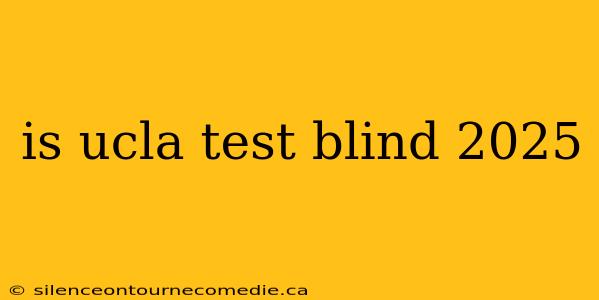 is ucla test blind 2025