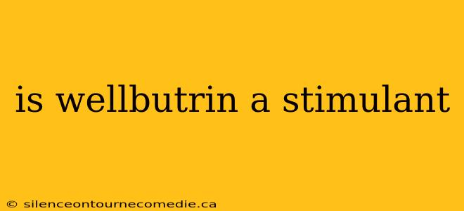 is wellbutrin a stimulant