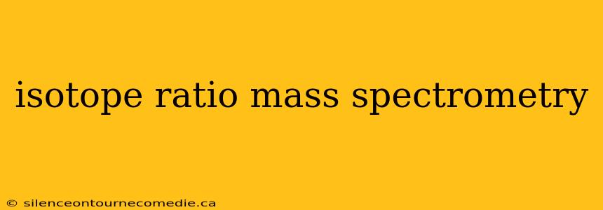 isotope ratio mass spectrometry