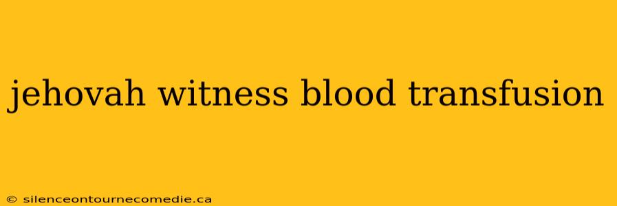 jehovah witness blood transfusion
