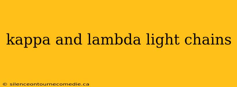 kappa and lambda light chains