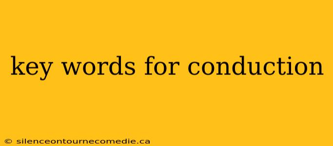 key words for conduction