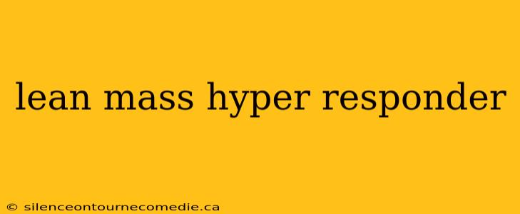 lean mass hyper responder