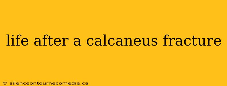 life after a calcaneus fracture