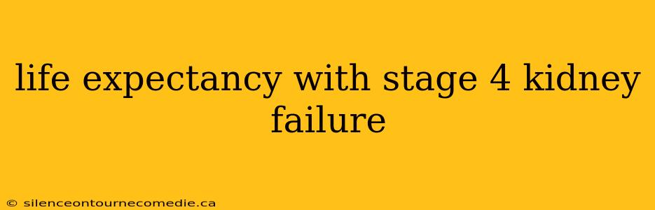 life expectancy with stage 4 kidney failure
