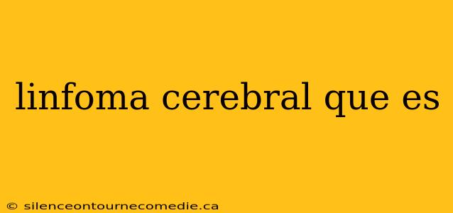 linfoma cerebral que es