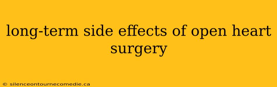 long-term side effects of open heart surgery