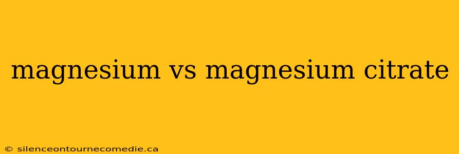 magnesium vs magnesium citrate